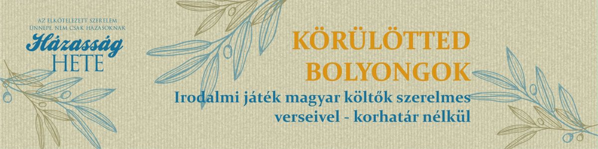 Körülötted bolyongok - irodalmi játék magyar költők szerelmes verseivel